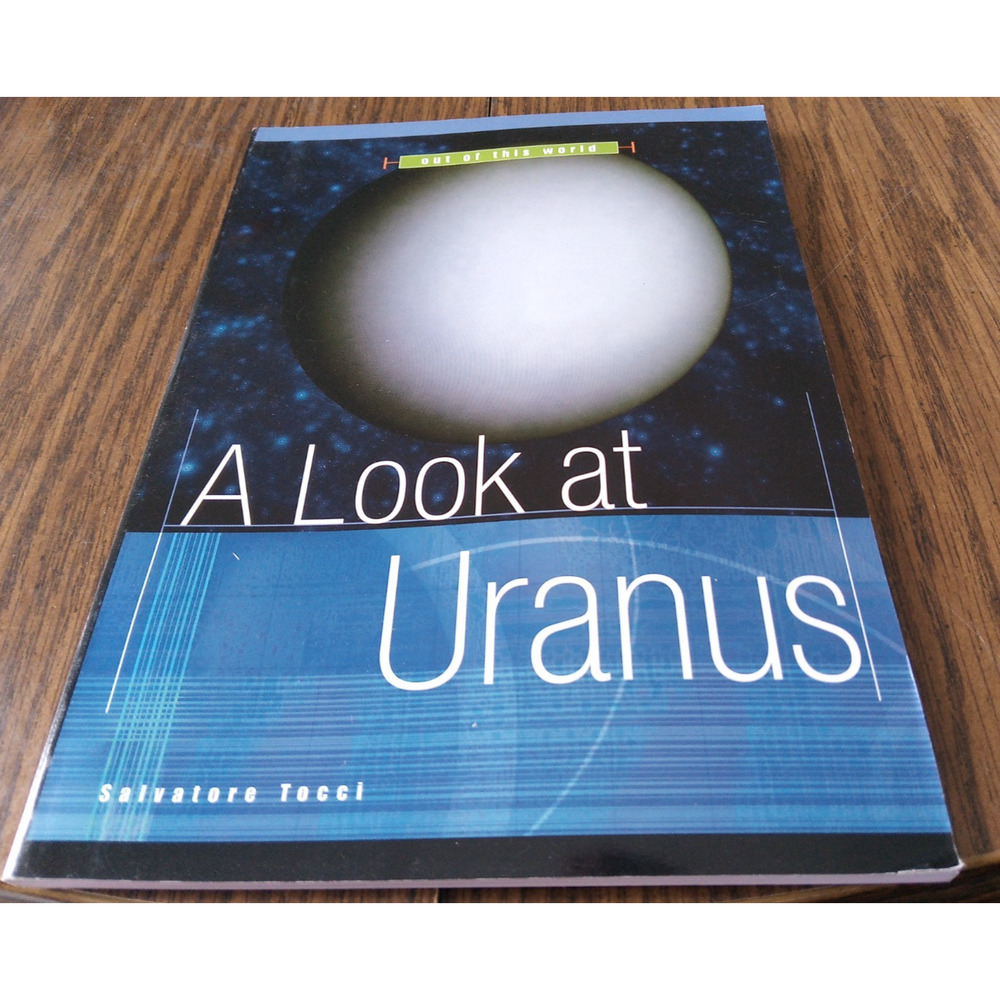 A Look At Uranus By Salvatore Tocci (2003 Scholastic Books)